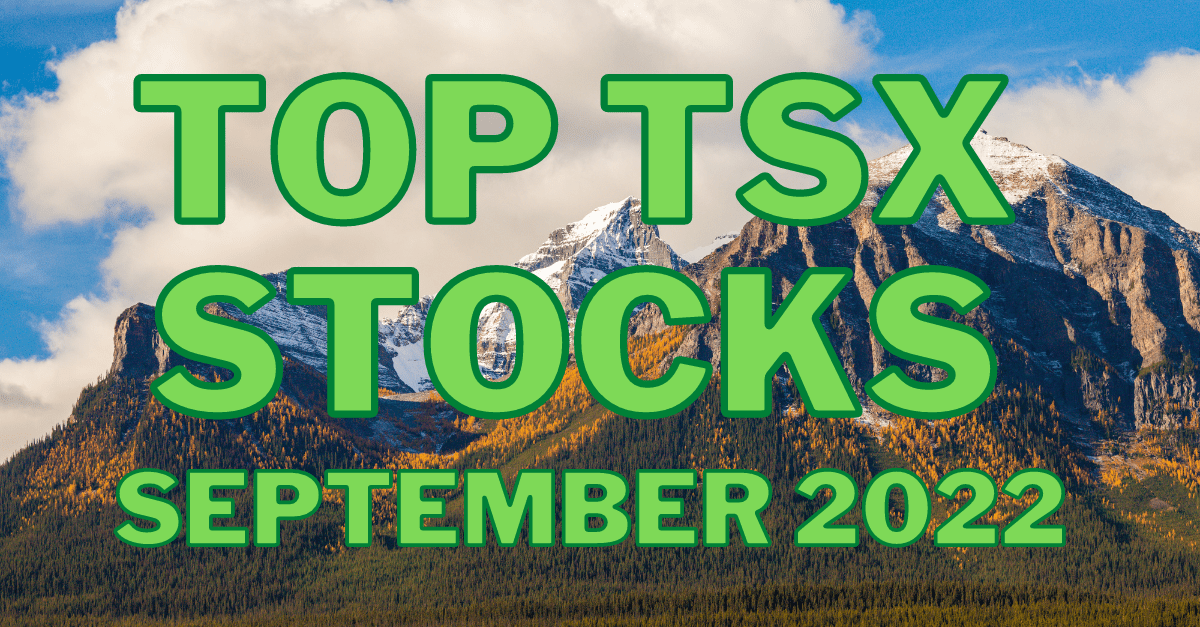TOP Top TSX Stocks to Buy in September 2022