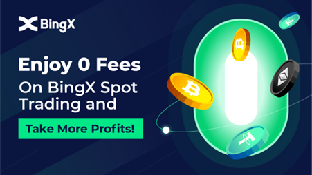bingx eliminates spot trading fees BingX eliminates spot trading fees