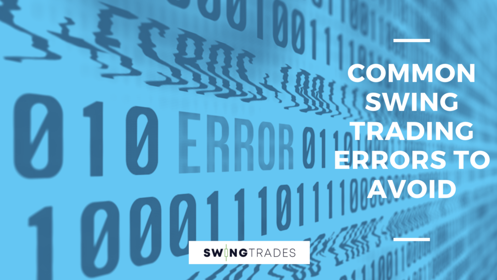 Common swing trade mistakes